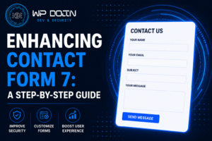 Enhancing Contact Form 7: A Step-by-Step Guide Enhancing Contact Form 7: A Step-by-Step Guide