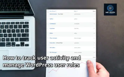 How to track user Activity and Manage WordPress user roles