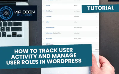 How to track user Activity and Manage WordPress user roles