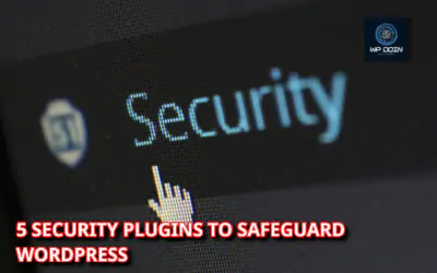 5 Security Plugins to Safeguard WordPress