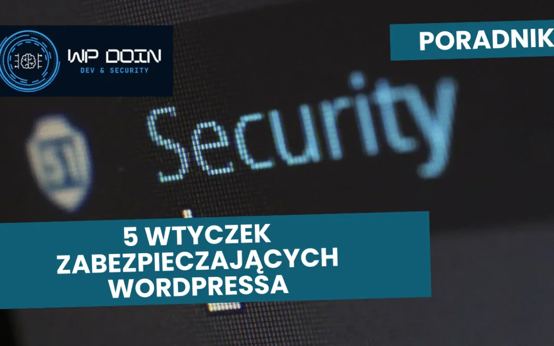 5 wtyczek bezpieczeństwa do ochrony WordPressa